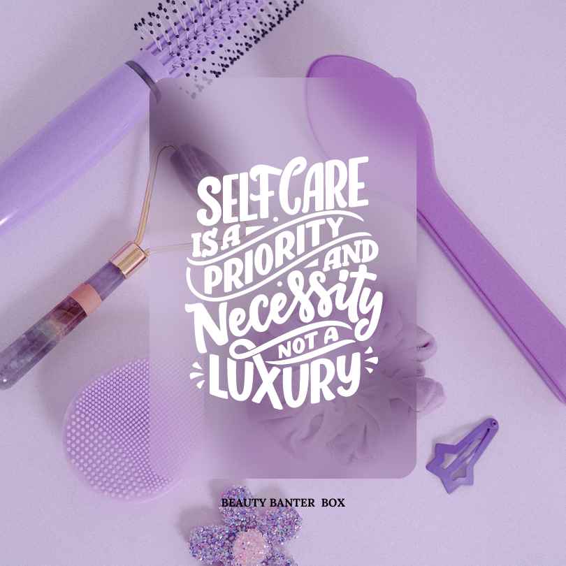 Self Care Quote - Prioritizing and Necessity, Not Luxury.