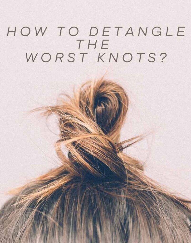 Tangled Hair Knot - Tips to Untangle and Restore Hair's Beauty