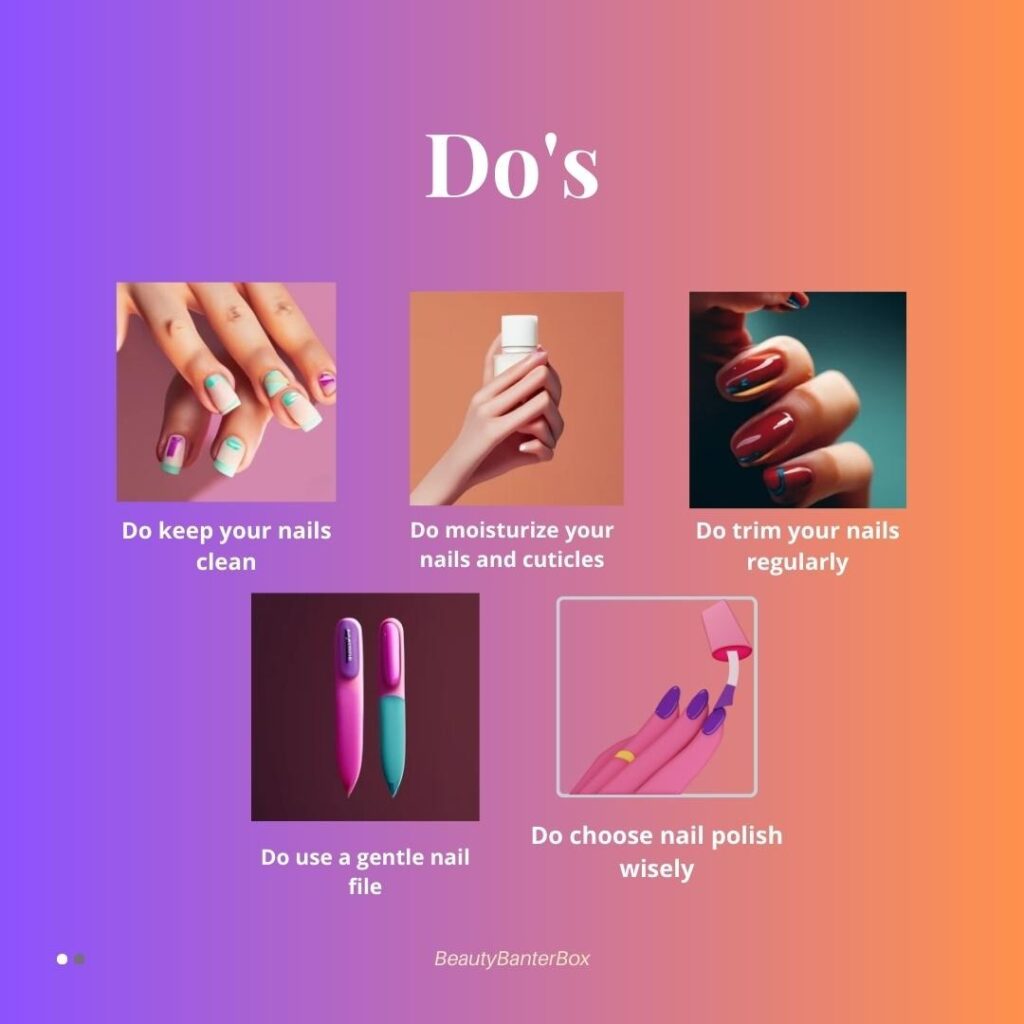 The do's and don'ts to get stronger and longer nails.