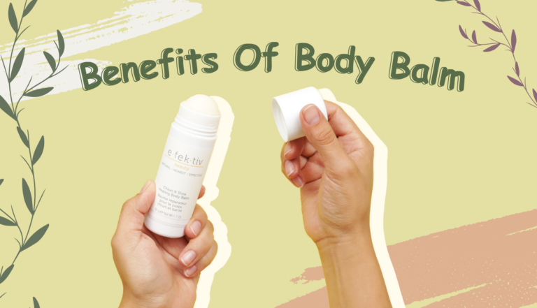 What Are The Benefits Of Body Balm?: Expert Tips