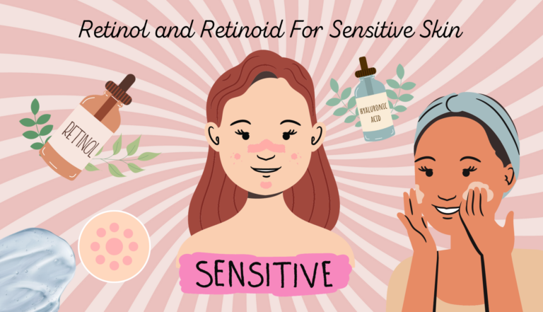 How to Use Retinol And Retinoids For Sensitive Skin