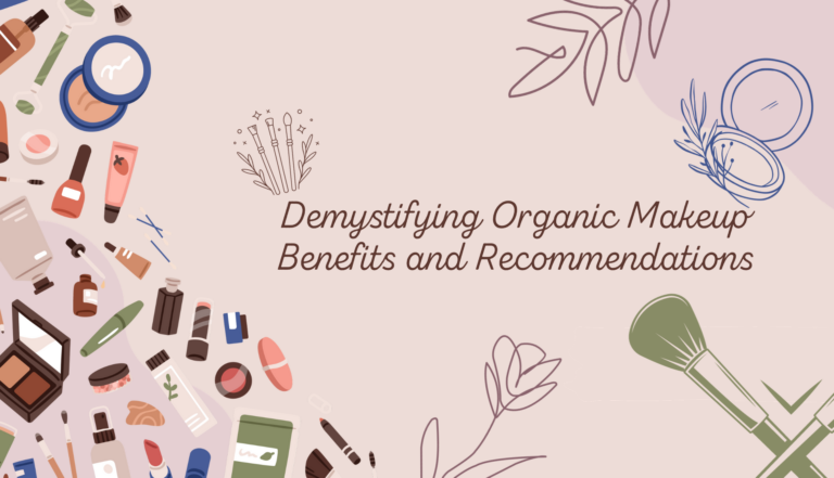 Debunking Organic Makeup Benefits And Recommendations